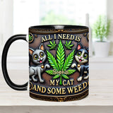 All I Need Is My Cat And Some Weed - Personalized Weed Accent Mug