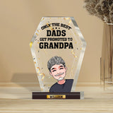 Only The Best Dads - Personalized Father's Day Father Custom Shaped Acrylic Plaque