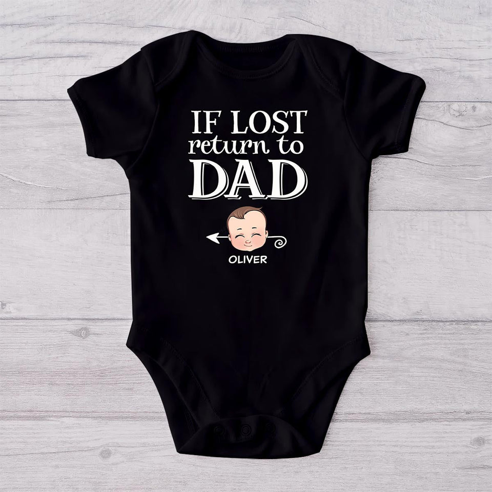 If Lost Return To Dad - Personalized Father T-shirt And Baby Onesie