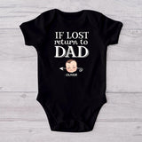 If Lost Return To Dad - Personalized Father T-shirt And Baby Onesie