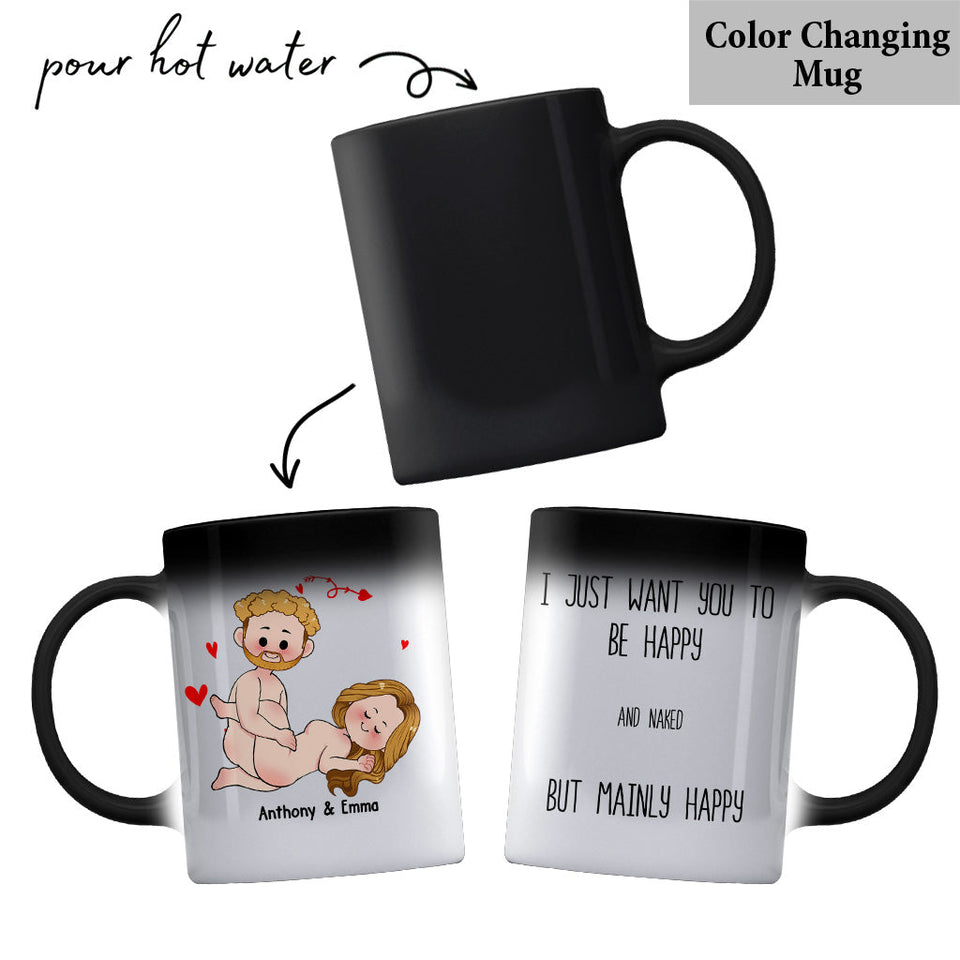 I Just Want You To Be Happy - Couple gift for husband, wife, boyfriend, girlfriend - Personalized Mug