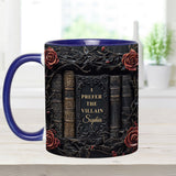 I Prefer The Villain 
- Personalized Accent Mug