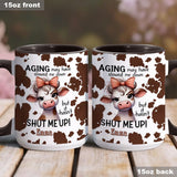 Aging May Have Slowed - Personalized Cow Accent Mug