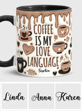 Coffee Is My Love Language - Personalized Coffee Accent Mug