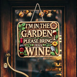I'm In The Garden Please Bring Wine - Personalized Gardening Custom Shaped Wood Sign