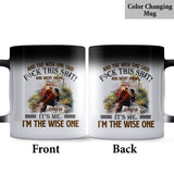 And The Wise One Said - Personalized Hiking Mug