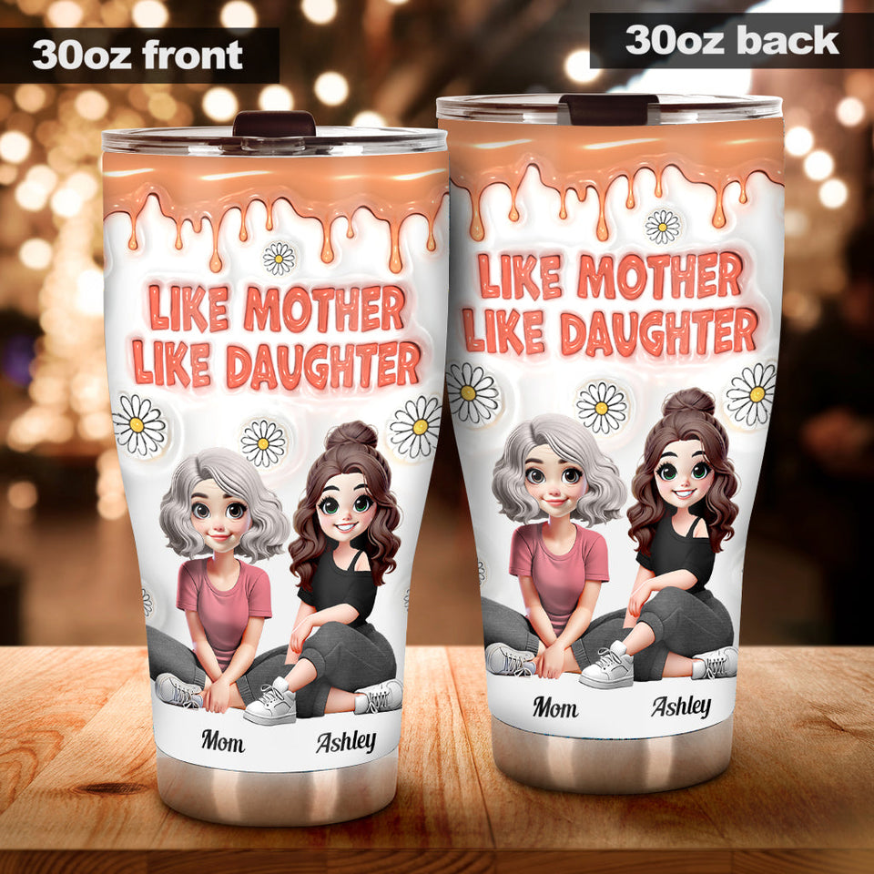 Like Mother Like Daughters - Personalized Mother Tumbler