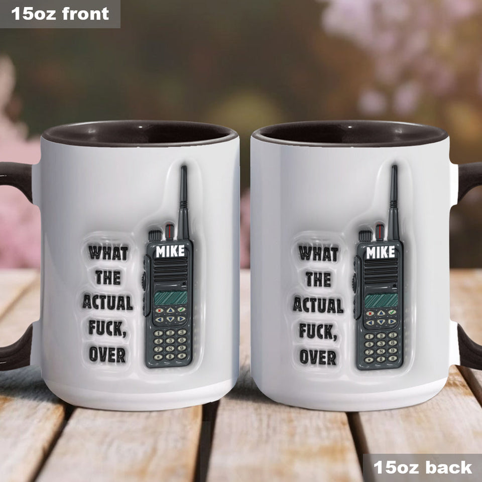 What the Actual Fuck, Over - Personalized Colleague Accent Mug