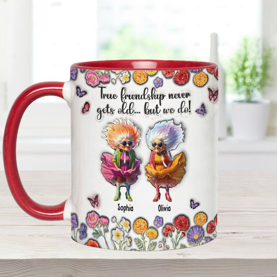True Fiendship Never Gets Old... But We Do! - Personalized Bestie Accent Mug