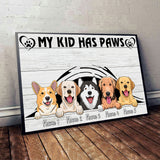 My Kids Have Paws - Personalized Dog Canvas And Poster