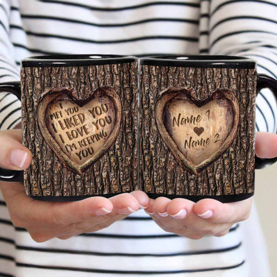 I Met You I Liked You I Love You I'm Keeping You - Personalized Couple Mug