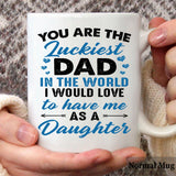 You're The Luckiest Dad - Personalized Father Mug