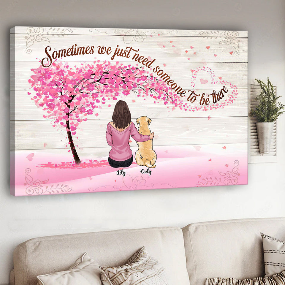 Need Someone To Be There - Personalized Dog Canvas And Poster