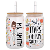 Tears Of My Students - Personalized Teacher Can Glass