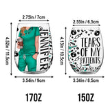 Tears Of My Patients - Personalized Nurse All Over Wine Glass
