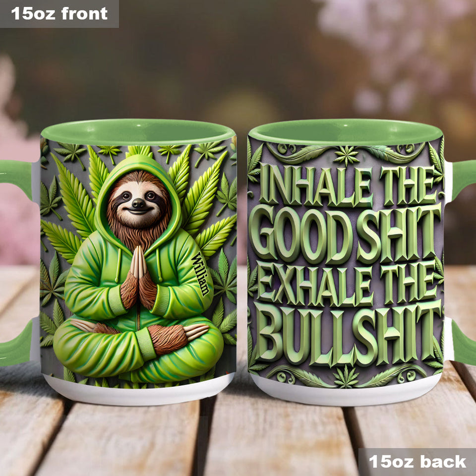 Inhale The Goodshit - Personalized Weed Accent Mug