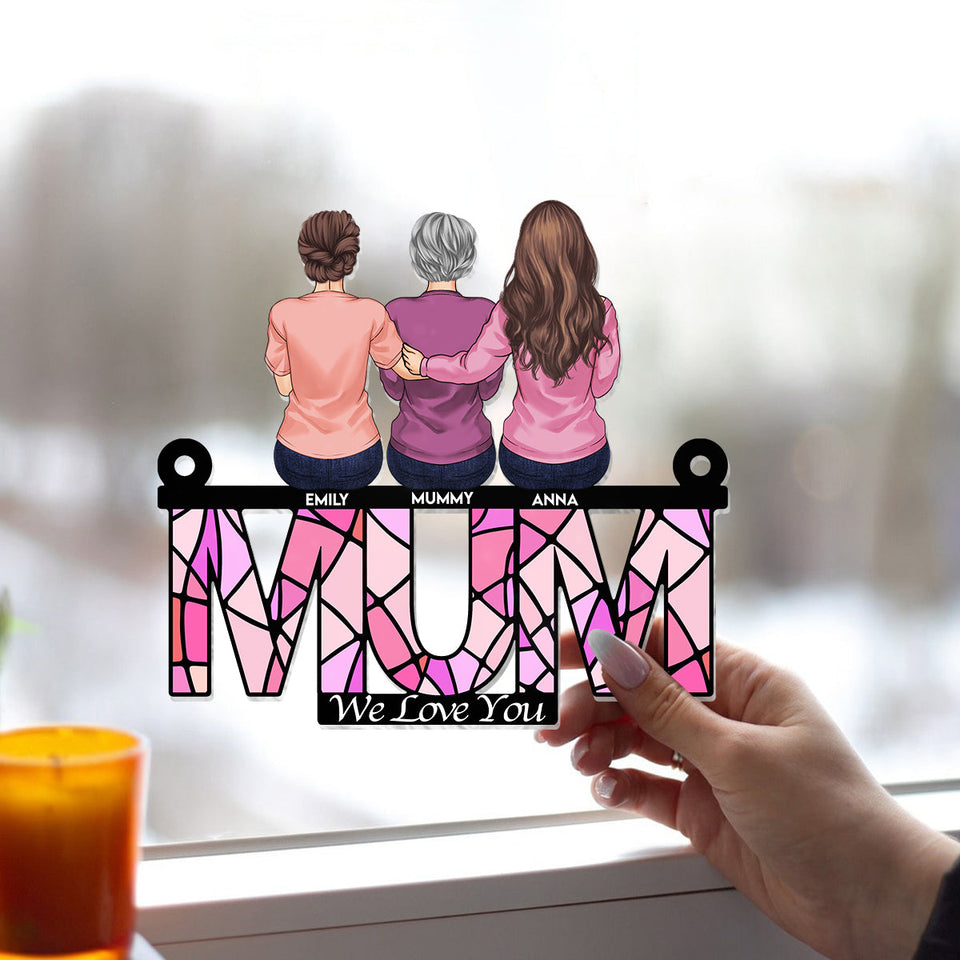 Mum We Love You - Personalized Mother Window Hanging Suncatcher Ornament