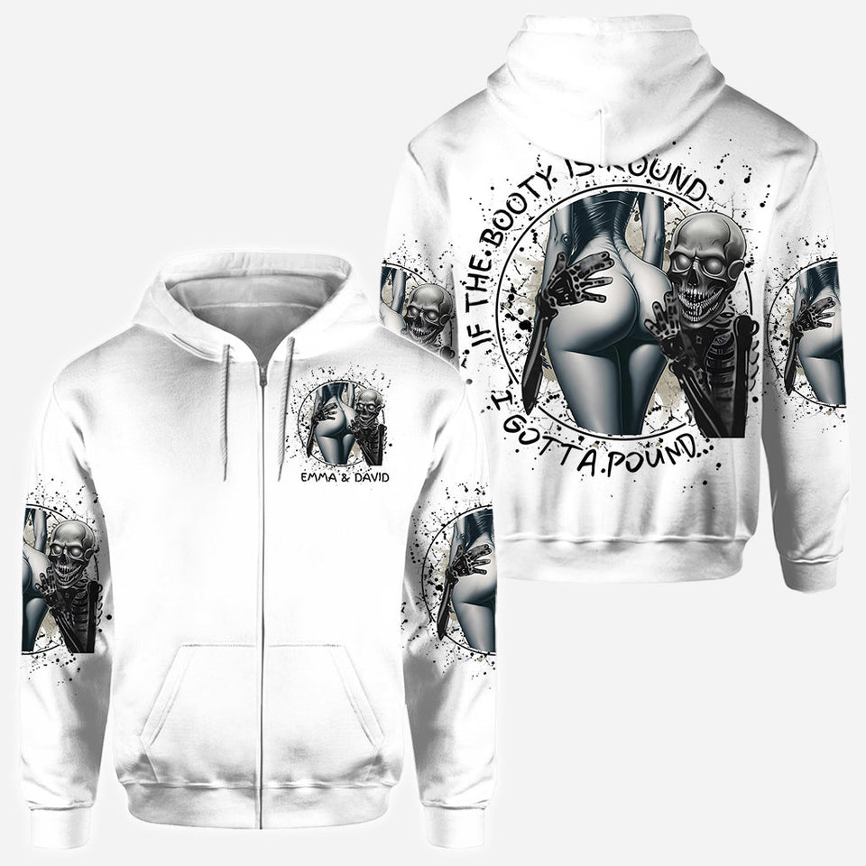 If The Booty Is Round I Gotta Pound - Personalized Skull All Over Shirt
