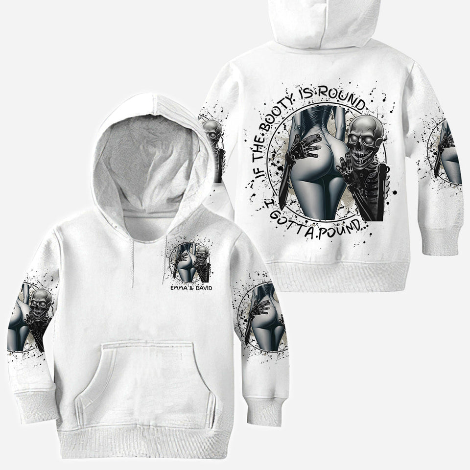 If The Booty Is Round I Gotta Pound - Personalized Skull All Over Shirt