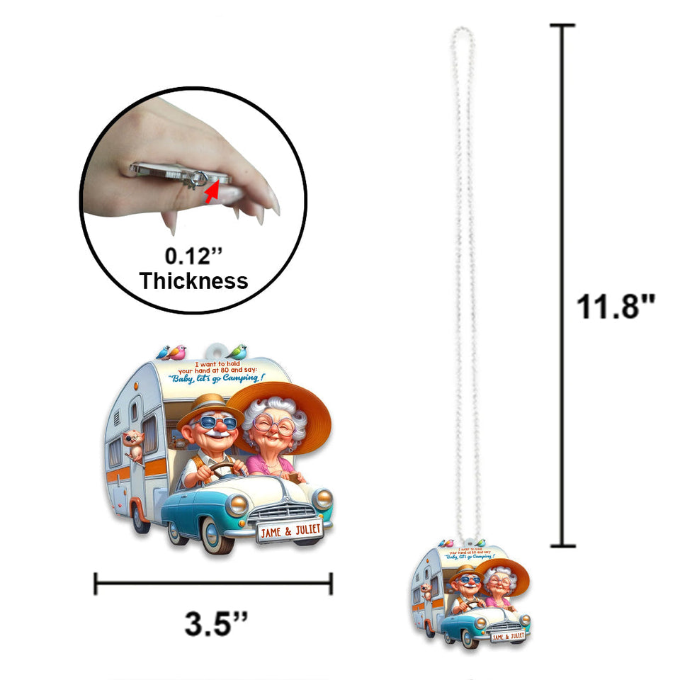 I Want to Hold Your Hand at 80 And Say Baby Let's Go Camping - Personalized Camping Car Ornament
