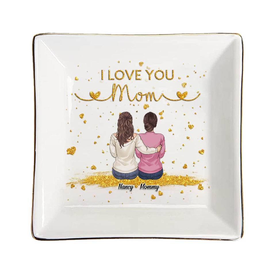 I Love You Mom - Personalized Mother Jewelry Dish