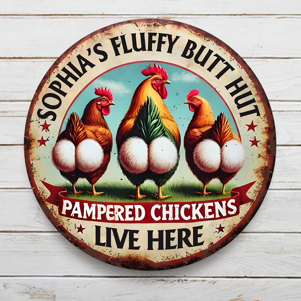 Pampered Chickens Live Here - Personalized Chicken Round Metal Sign