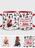 Yes I Really Do Need - Personalized Couple Accent Mug