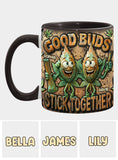 Good Buds Stick Together - Personalized Weed Accent Mug