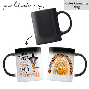 You can't Scare Me I'm A teacher - Personalized Teacher Mug