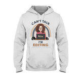 Can't Talk I'm Editing - Personalized Photography T-shirt & Hoodie