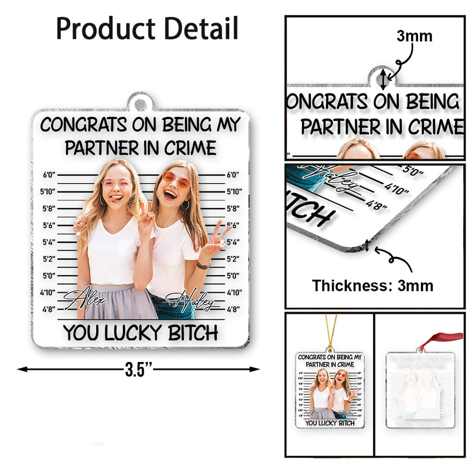 Congrats On Being My Partner In Crime - Gift for friend - Personalized Transparent Ornament