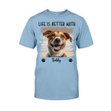 Life Is Better With Pet - Personalized Dog T-shirt And Hoodie
