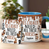 I Need All These Horses - Personalized Horse Accent Mug