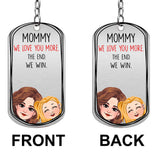 Dad I Love You More - Gift for dad, grandma, grandpa, mom, uncle, aunt - Personalized Stainless Steel Keychain