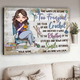 And When Life Became Too Frenzied - Personalized Crocheting Canvas And Poster