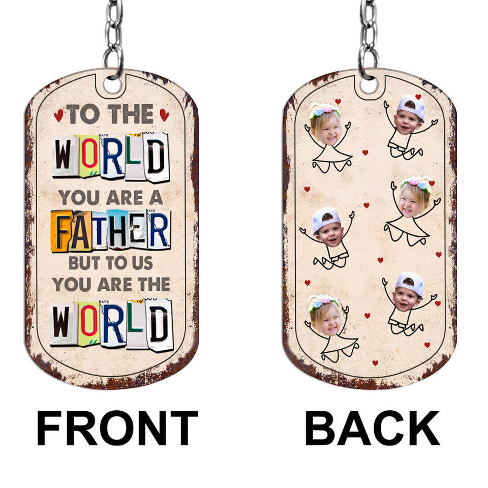 To Me You Are The World - Gift for dad, mom - Personalized Stainless Steel Keychain