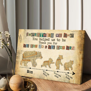 Everything We Are - Personalized Mother's Day Mother Canvas And Poster