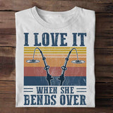 I Love It When It Bend Over - Fishing T-shirt and Hoodie 112021