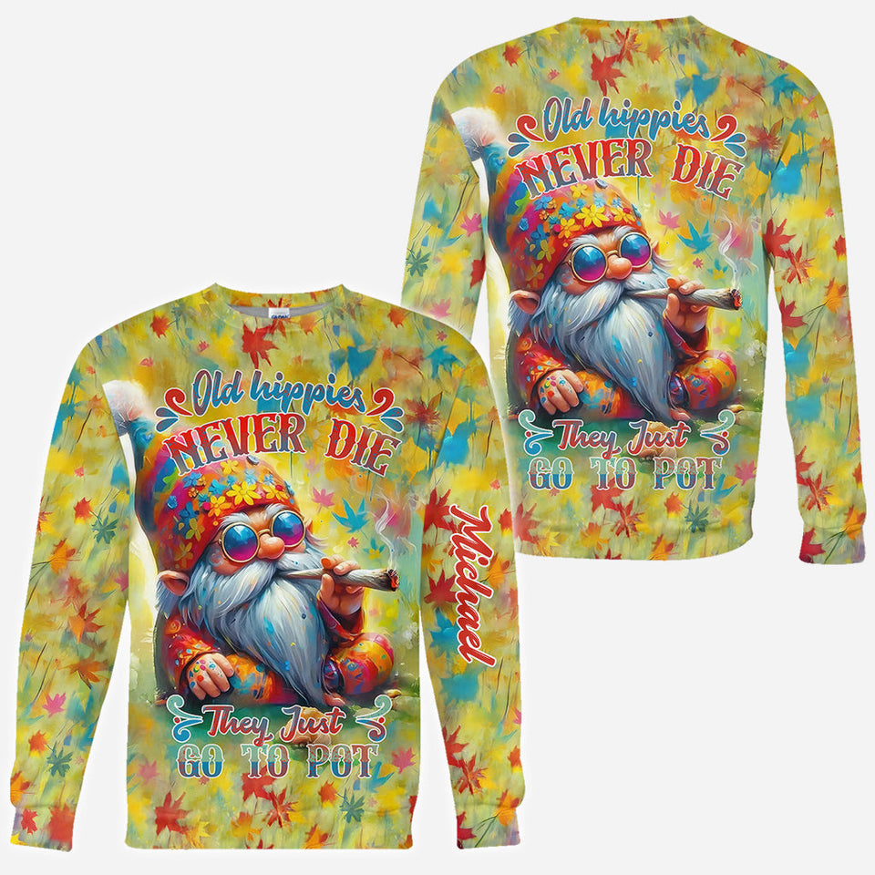 Old Hippies Never Die They Just Go To Pot - Personalized Hippie All Over Shirt