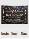 Proudly Serving Whatever You Brought - Personalized Beer Rectangle Metal Sign