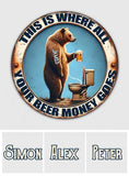Your Beer Money Goes - Personalized Beer Round Metal Sign