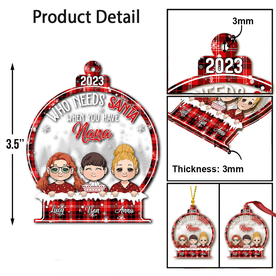 Who need Santa when you have Nana - Personalized Grandma Ornament
