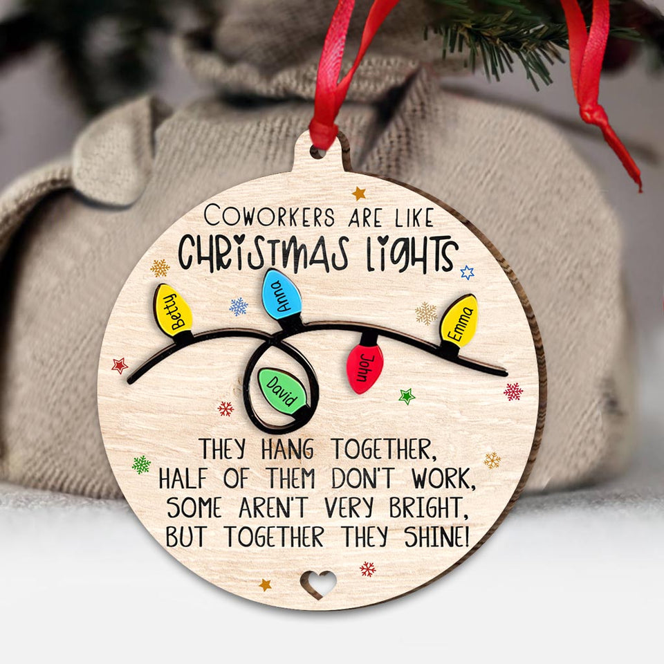 Coworkers Are Like Christmas Lights Together They Shine - Personalized Colleague Ornament