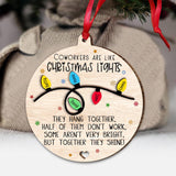 Coworkers Are Like Christmas Lights Together They Shine - Personalized Colleague Ornament