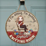 If I'm Sitting I'm Knitting - Personalized Knitting Round Wood Sign