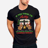 If You Think I'm Nutty You Should See The Rest Of My Camping Friends - Christmas Personalized T-shirt and Hoodie