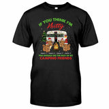 If You Think I'm Nutty You Should See The Rest Of My Camping Friends - Christmas Personalized T-shirt and Hoodie