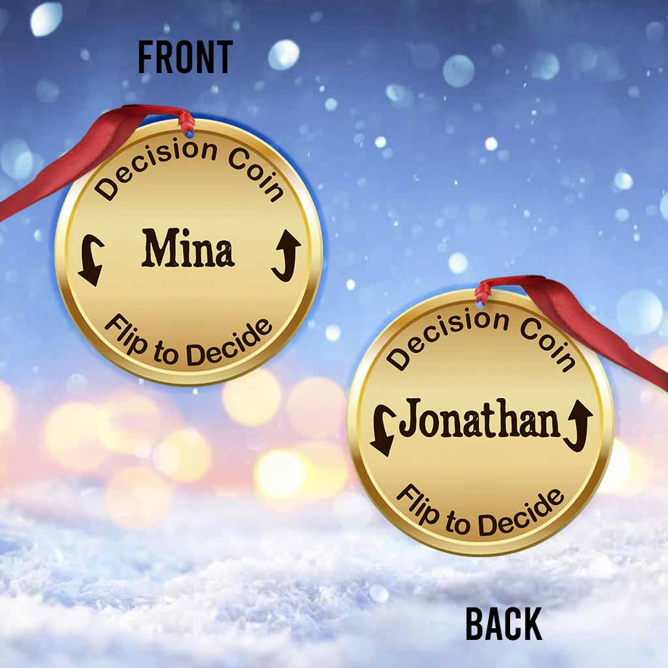 Decision Coin Round Ornament - Personalized Christmas Couple Ornament (Printed On Both Sides)