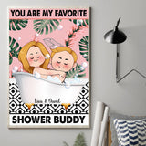 You Are My Favorite Shower Buddy - Personalized Couple Canvas And Poster