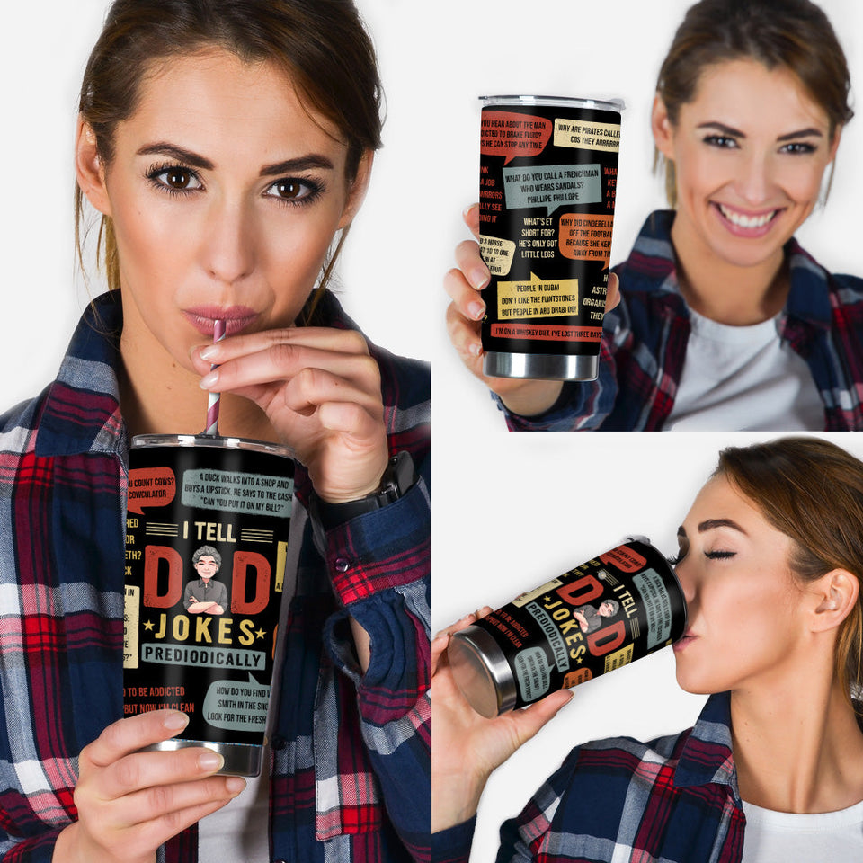 I Tell Dad Jokes - Personalized Father's Day Father Tumbler